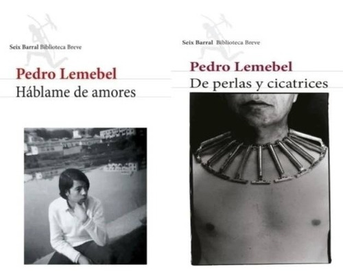 Pack Pedro Lemebel - Háblame Amores + Perlas Y Cicatrices