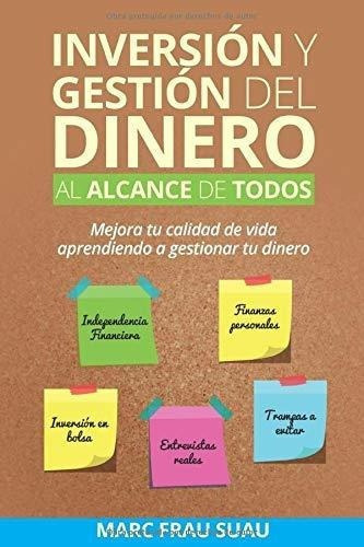 Inversion Y Gestion Del Dinero Al Alcance De Todos., De Frau Suau, M. Editorial Independently Published En Español