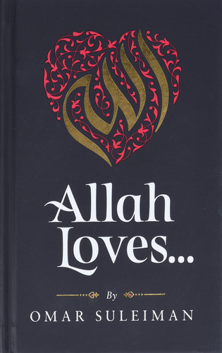 Allah Loves, De Omar Suleiman. Editorial Kube Publishing Ltd, Tapa Dura En Inglés
