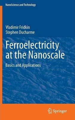 Libro Ferroelectricity At The Nanoscale - V. M. Fridkin