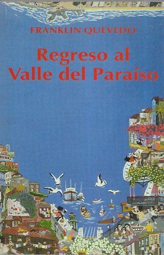 Regreso Al Valle Del Paraíso  /  Franklin Quevedo