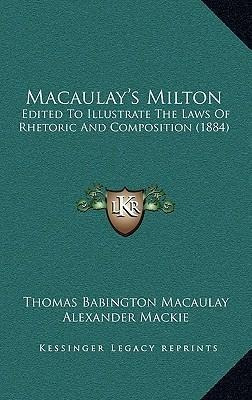 Libro Macaulay's Milton : Edited To Illustrate The Laws O...