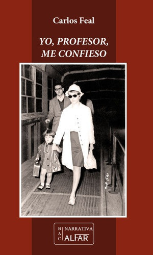 Libro Yo, Profesor, Me Confieso - Feal Deibe, Carlos