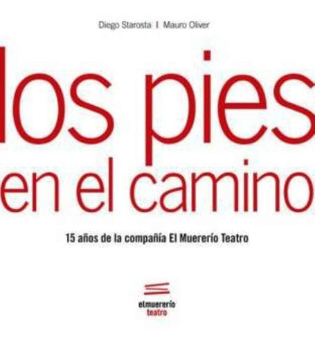 Los Pies En El Camino De Diego Starosta Y Mauro Oliver