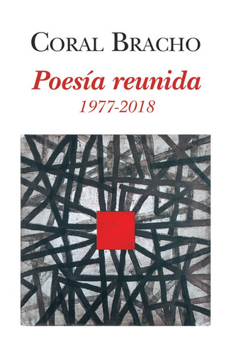 Poesía reunida. 1977-2018, de Bracho, Coral. Editorial Ediciones Era en español, 2019