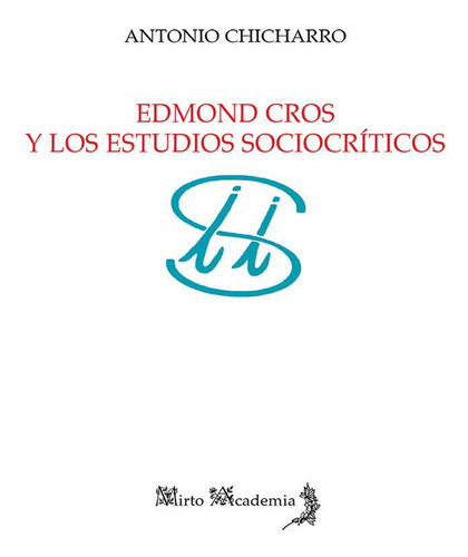 Libro Edmond Cros Y Los Estudios Sociocrã­ticos - Chichar...