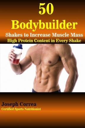 Libro 50 Bodybuilder Shakes To Increase Muscle Mass - Cor...