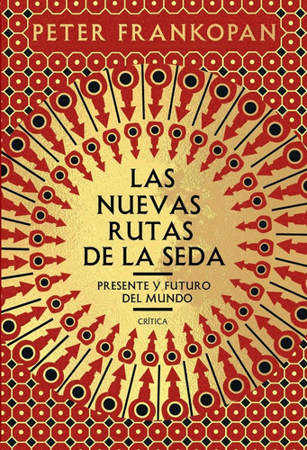 Las Nuevas Rutas De La Seda, De Peter Frankopan. Editorial Crítica En Español