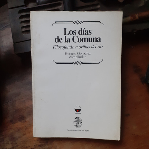 Los Días De La Comuna- Filosofando A Orillas Del Río