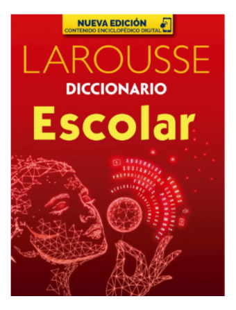 Diccionario Escolar Larousse Nueva Edición