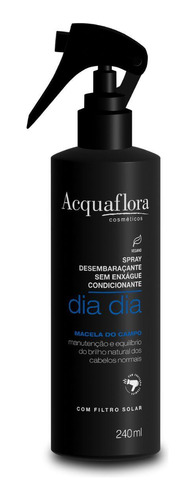 Spray Desembaraçante Condicionante Acquaflora Dia Dia 240ml