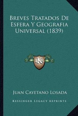 Libro Breves Tratados De Esfera Y Geografia Universal (18...