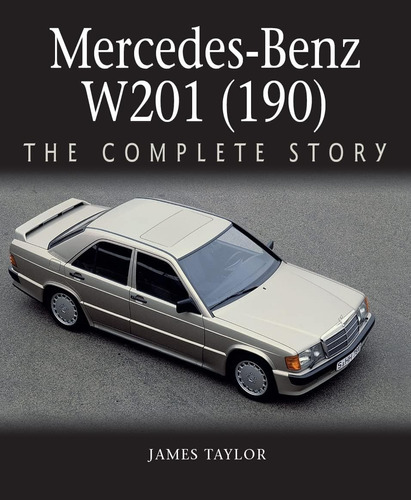 Libro: Mercedes-benz W201 (190): The Complete Story