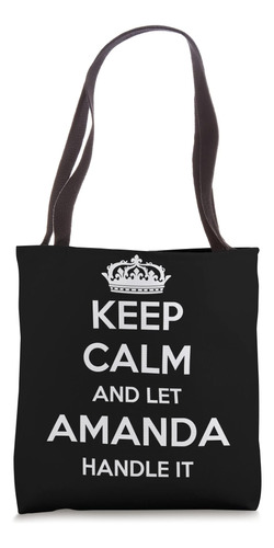 Keep Calm Manéjalo - Nombre Personalizado Funny Amanda Bolsa