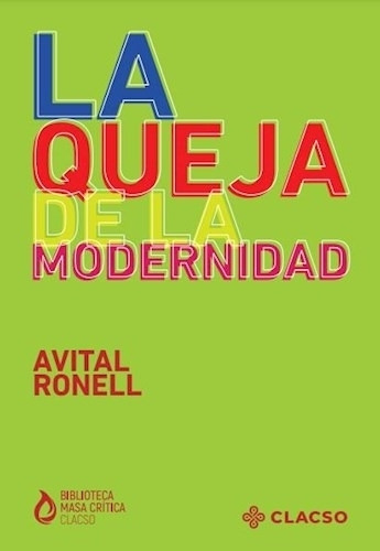 La Queja De La Modernidad - Avital Ronell, De Ronell, Avital. Editorial Clacso, Tapa Blanda En Español