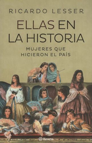 Ellas En La Historia - Mujeres Que Hicieron El País