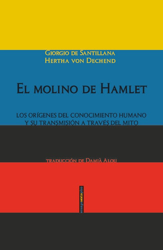 Molino De Hamlet, Von Dechend / De Santillana, Sexto Piso