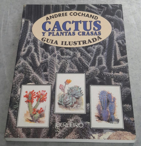 Cactus Y Plantas Crasas. Guía Ilustrada.