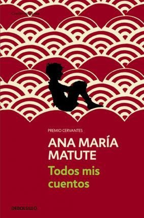 Todos Mis Cuentos - Ana María Matute