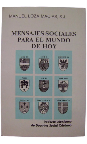 Mensajes Sociales Para El Mundo De Hoy - Manuel Loza Macías