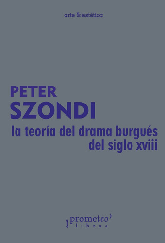 Teoria Del Drama Burgues Del Siglo Xviii, La - Szondi, Peter