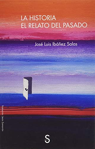 Libro La Historia. El Relato Del Pasado De Ibáñez Salas José