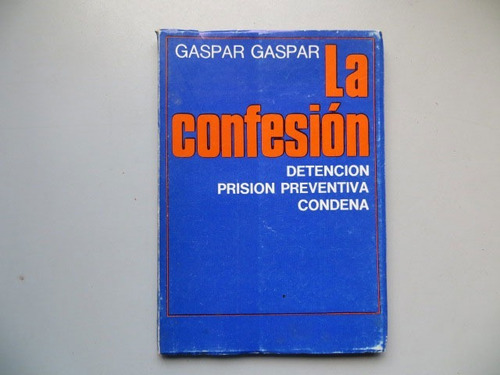 La Confesion Gaspar Gaspar Detencion Prision Preventiva 1977