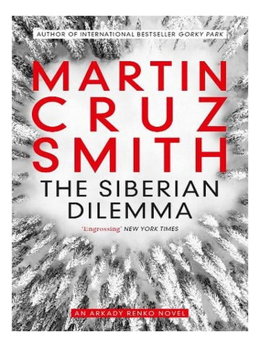 The Siberian Dilemma - The Arkady Renko Novels 9 (pape. Ew05