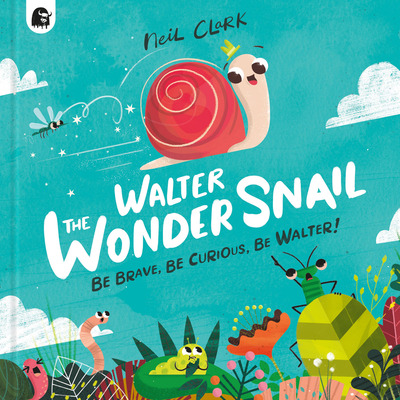 Libro Walter The Wonder Snail: Be Brave, Be Curious, Be W...