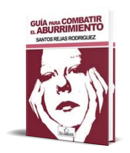 Guia Para Combatir El Aburrimiento, De Santos Rejas Rodriguez. Editorial Club Universitario, Tapa Blanda En Español, 2010
