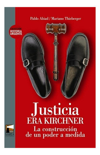 Justicia Era Kirchner - Abiad, Thieberger