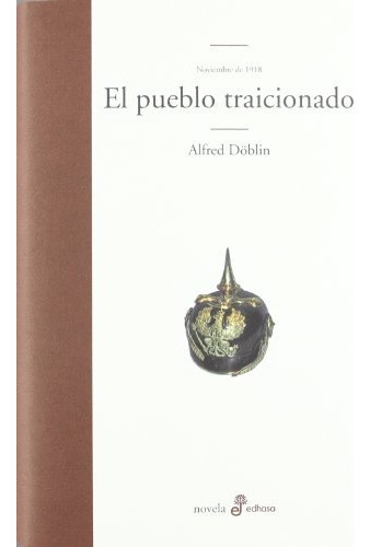 Pueblo Traicionado, El Noviembre De 1918, de Alfred Döblin. Editorial Edhasa, edición 1 en español