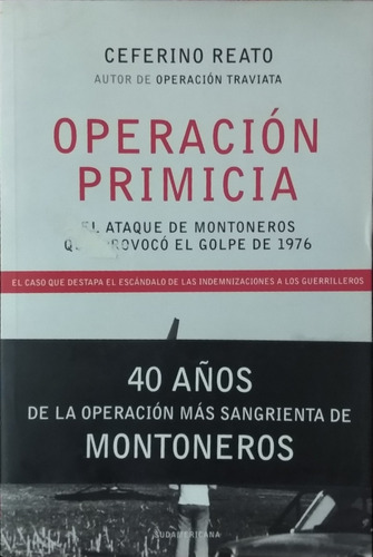 Operación Primicia / Ceferino Reato / Ed. Sudamericana Usado