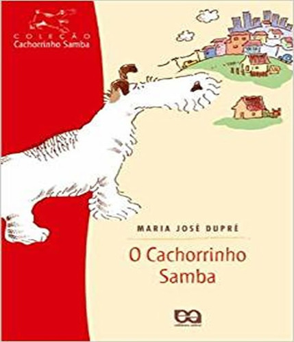 Cachorrinho Samba, O - 22 Ed: Cachorrinho Samba, O - 22 Ed, De Dupré, Maria José. Editora Atica - Paradidatico, Capa Mole, Edição 22 Em Português