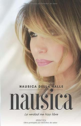 Libro : Nausica La Verdad Me Hizo Libre  - Della Valle,...