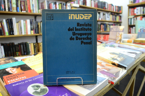 Revista Del Instituto Uruguayo De Derecho Penal. Año 1 Nº 1
