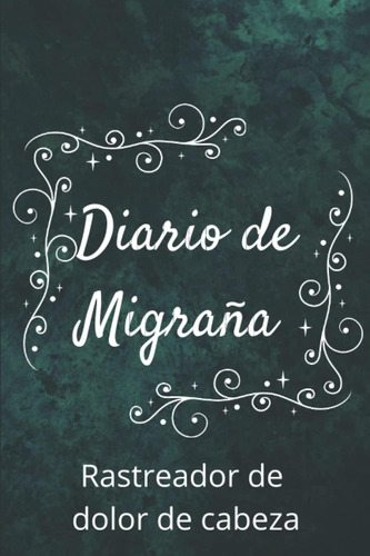 Libro: Diario De Migraña - Rastreador De Dolor De Cabeza (sp