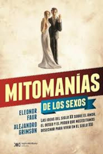 Mitomanias De Los Sexos - Faur, Grimson 