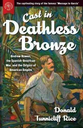 Cast In Deathless Bronze: Andrew Rowan, The Spanish-