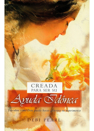 Libro Creada Para Ser Su Ayuda Idónea - Debi Pearl