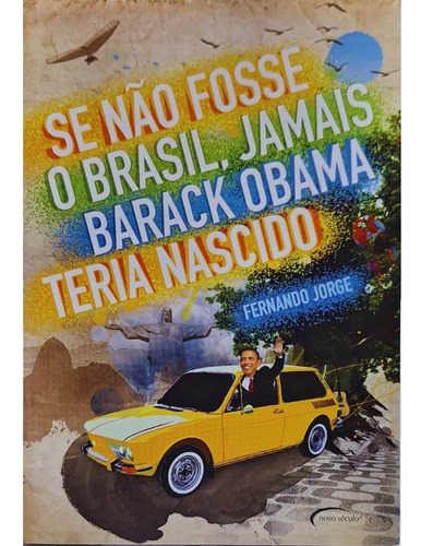 Se Não Fosse O Brasil, Jamais Barack Obama Teria Nascido, De Fernando Jorge. Editora Diversas, Capa Mole Em Português, 0