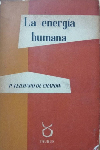 La Energia Humana P. Teilhard De Chardin Yf