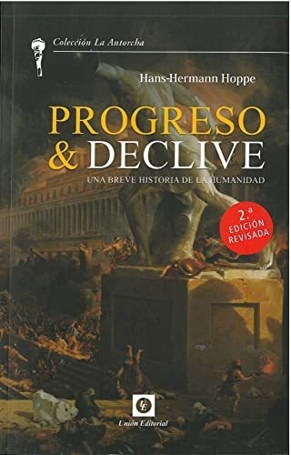 (2 Ed) Progreso Y Declive, de Hans Hermann Hoppe. Unión Editorial, tapa blanda en español, 2022