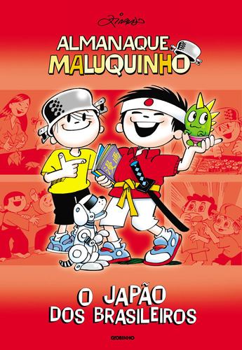 Almanaque Maluquinho - O Japão dos brasileiros, de Pinto, Ziraldo Alves. Editora Globo S/A, capa mole em português, 2008