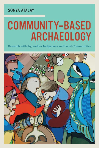 Libro: Community-based Archaeology: Research With, By, And