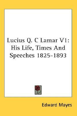 Libro Lucius Q. C Lamar V1 : His Life, Times And Speeches...