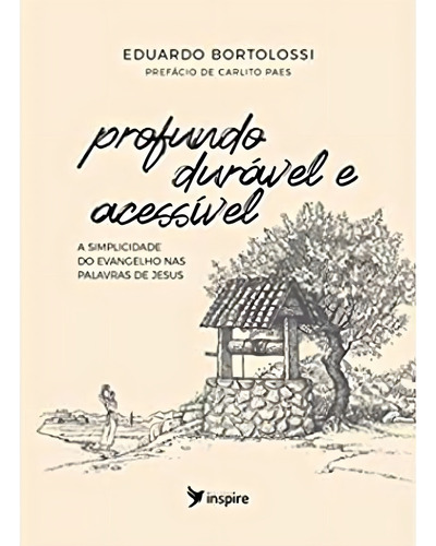 Profundo, Durável E Acessível | Eduardo Bortolossi, De Eduardo Bortolossi. Editora Inspire, Capa Mole Em Português, 2020