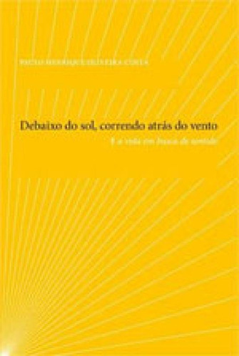 Debaixo Do Sol, Correndo Atras Do Vento, De Costa, Paulo Henrique Oliveira. Editora Nossa Casa, Capa Mole Em Português