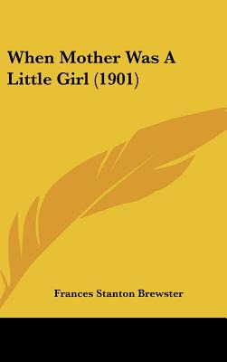 Libro When Mother Was A Little Girl (1901) - Brewster, Fr...