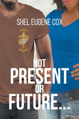 Libro Not Present Or Future... - Cox, Shel Eugene